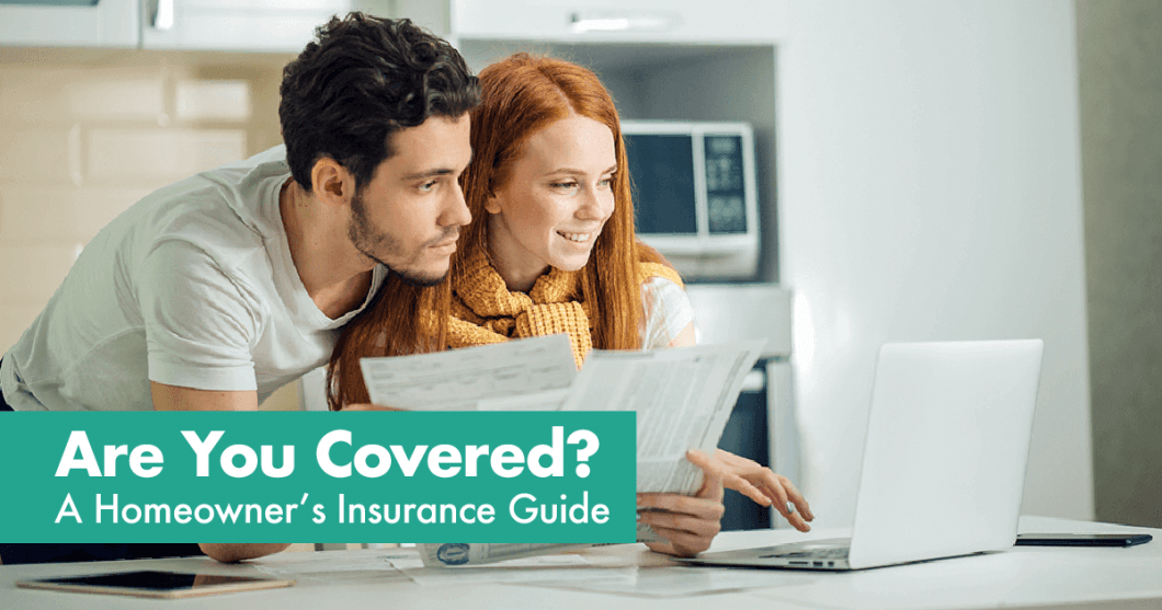 A Homeowners Insurance Guide. Are You Covered for That?