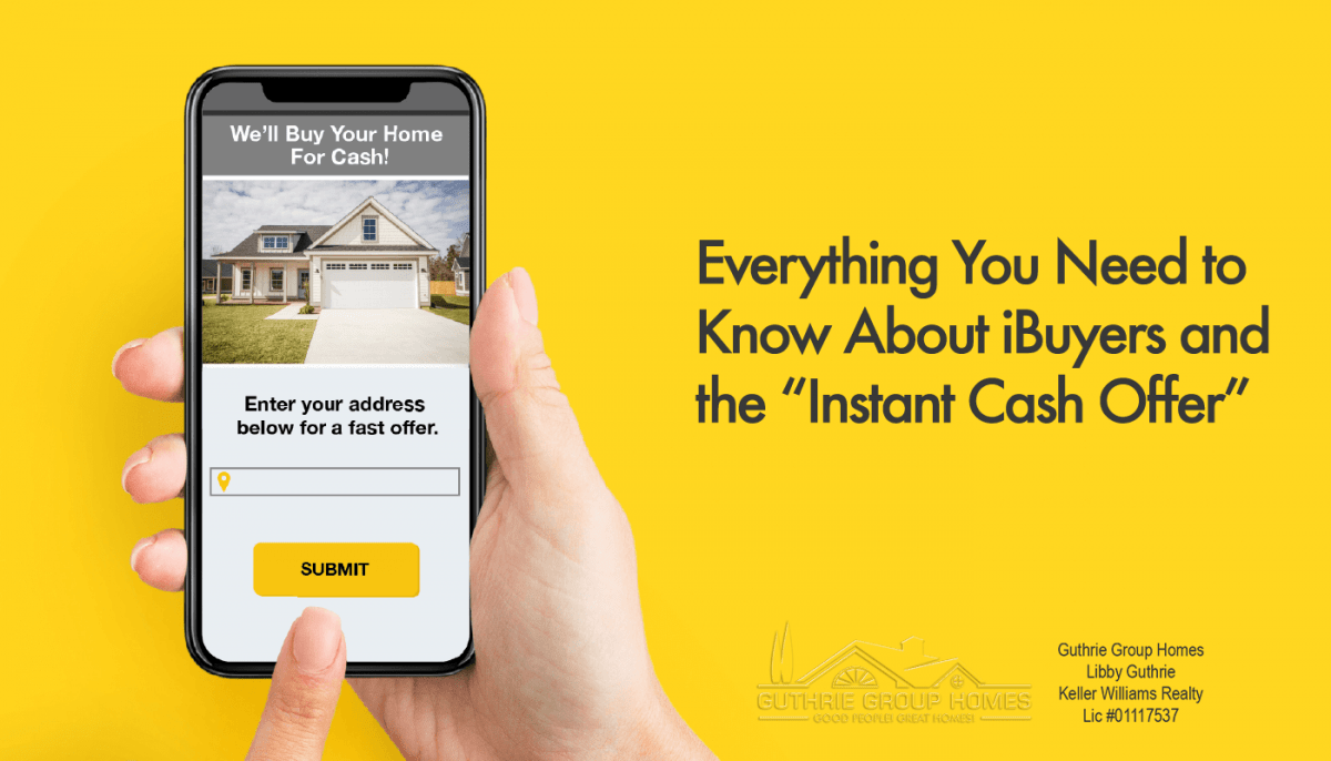 iBuyers - Everything You Need to Know About iBuyers and the “Instant Cash Offer” iBuyers - Everything You Need to Know About iBuyers and the “Instant Cash Offer”
