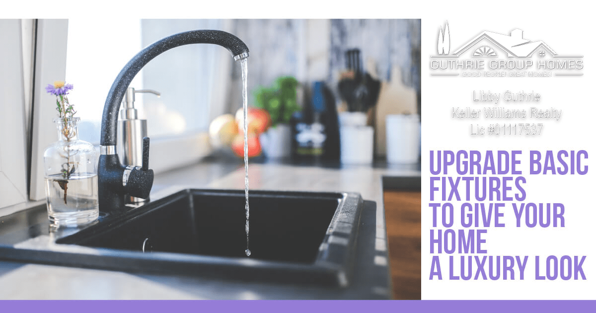 Upgrade basic fixtures to give your home a luxury look Upgrade basic fixtures to give your home a luxury look