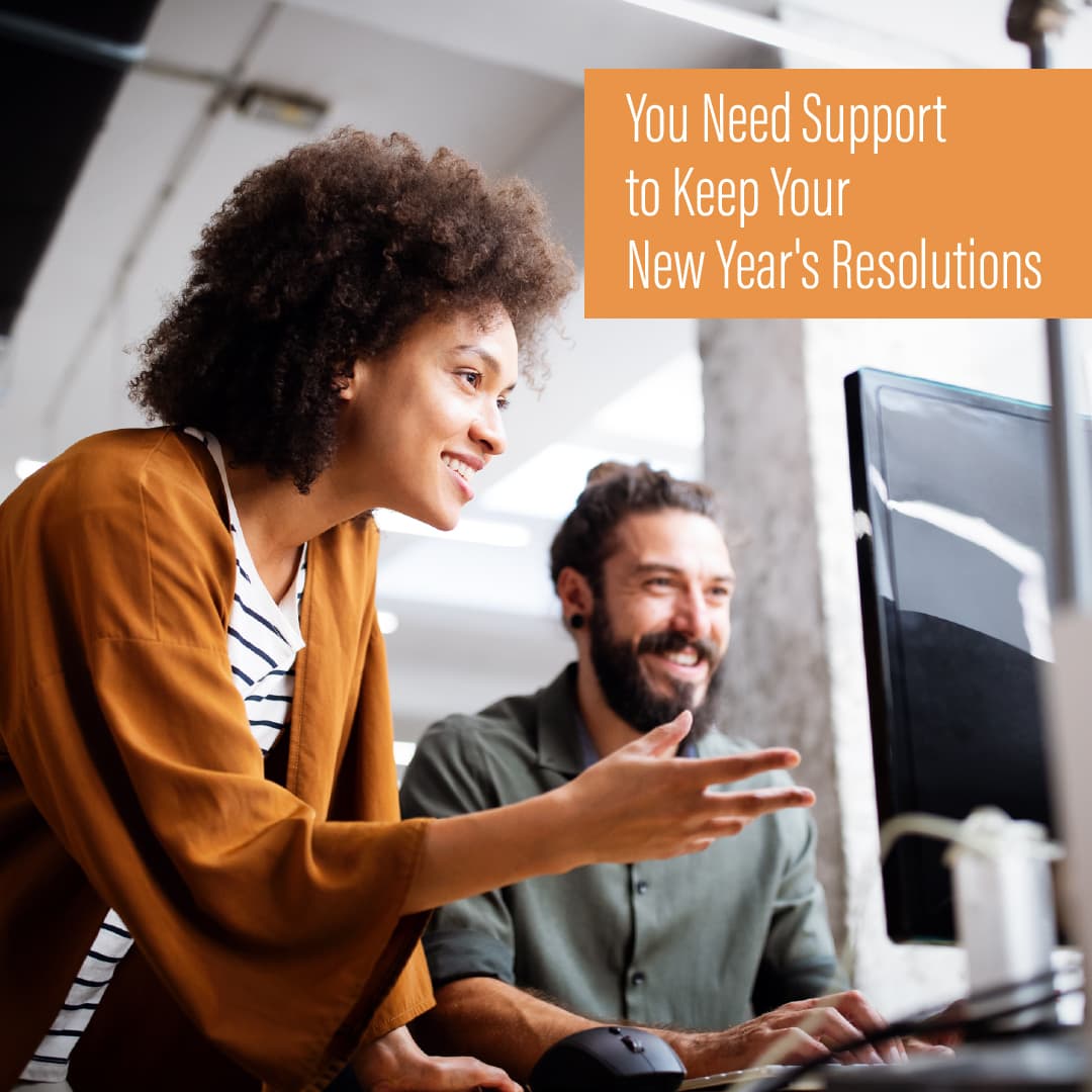You Need Support to Keep Your New Year's Resolutions You Need Support to Keep Your New Year's Resolutions