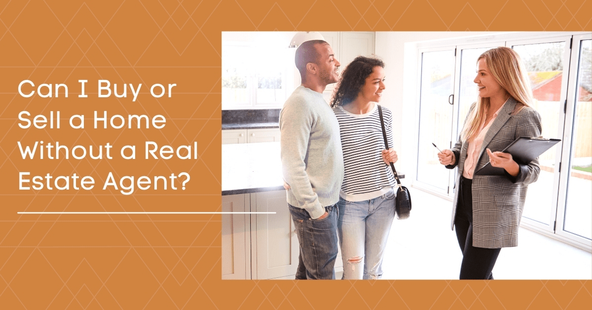 Can I Buy or Sell a Home Without a Real Estate Agent?