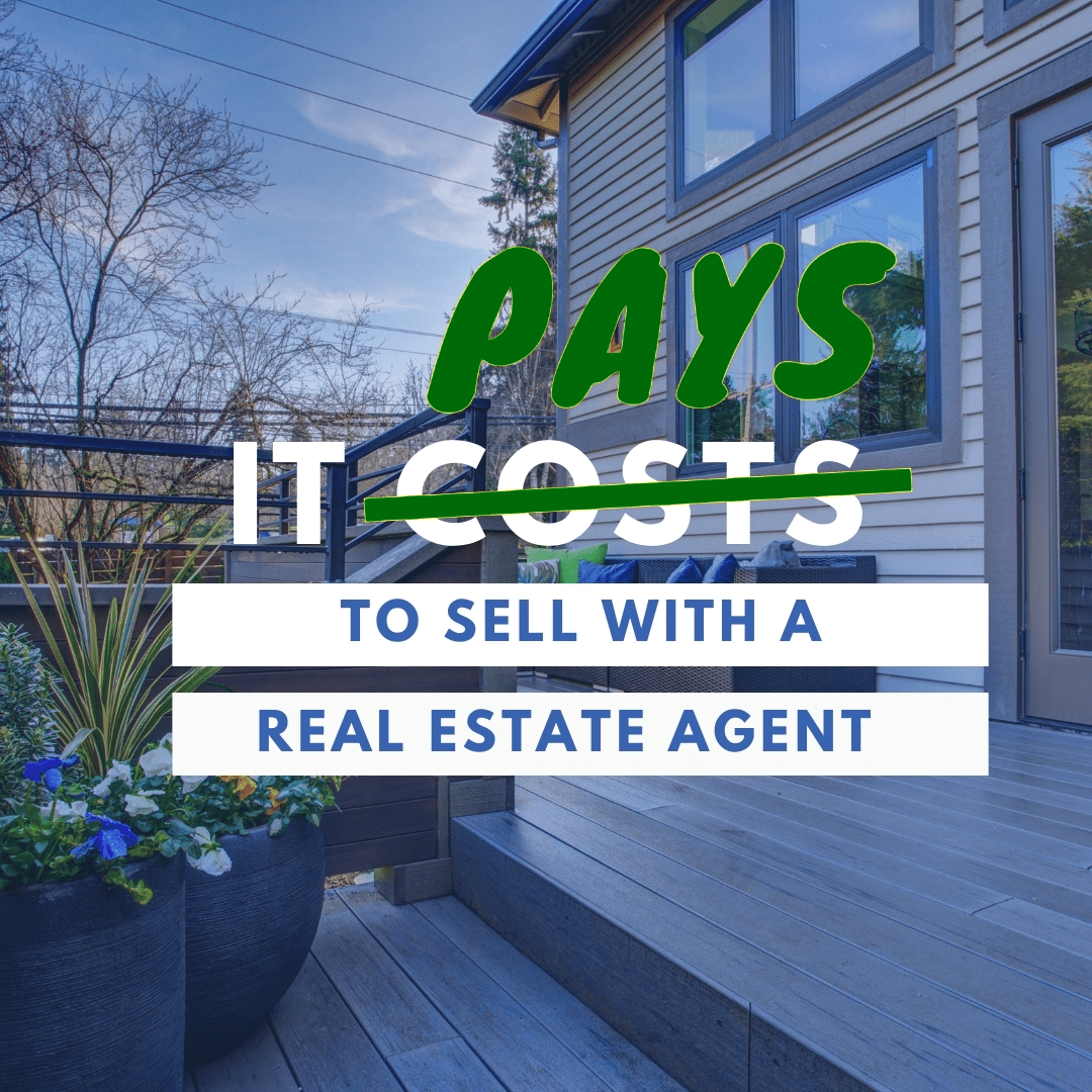 It pays to sell with a real estate agent