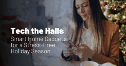 Smart Home Gadgets for a Stress-Free Holiday Season